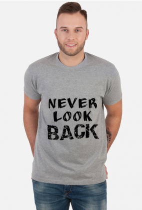 Koszulka Męska: Never Look Back