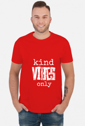 Koszulka Męska: Kind Vibes Only