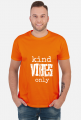 Koszulka Męska: Kind Vibes Only