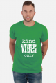 Koszulka Męska: Kind Vibes Only