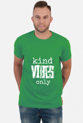 Koszulka Męska: Kind Vibes Only