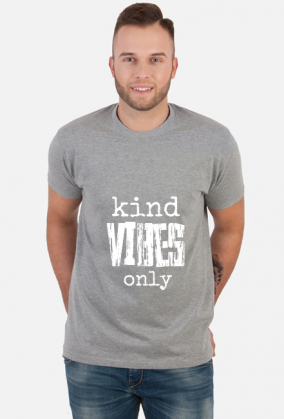 Koszulka Męska: Kind Vibes Only