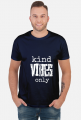 Koszulka Męska: Kind Vibes Only
