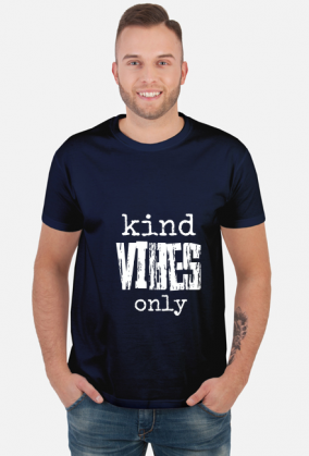 Koszulka Męska: Kind Vibes Only
