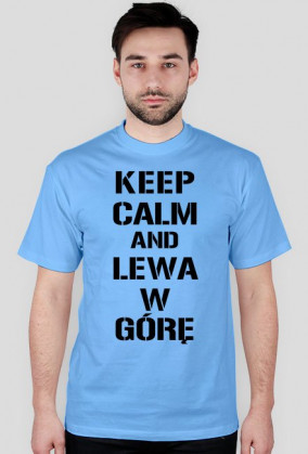 Koszulka Keep Calm And Lewa W Górę