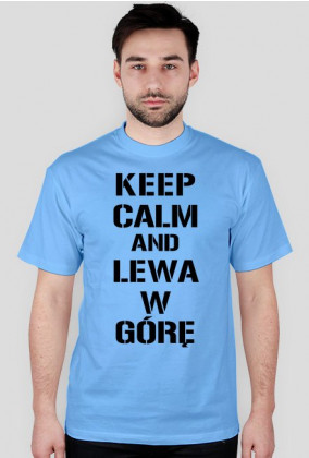 Koszulka Keep Calm And Lewa W Górę