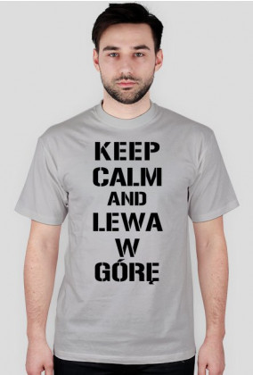 Koszulka Keep Calm And Lewa W Górę