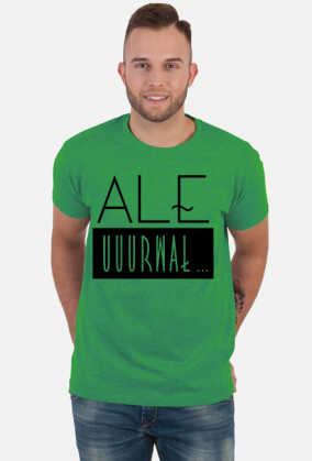 Ale urwał - koszulka z zabawnym nadrukiem