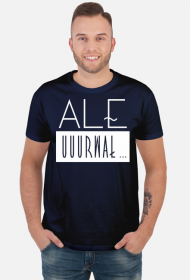 Ale urwał - koszulka z zabawnym nadrukiem - biały nadruk