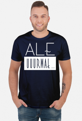 Ale urwał - koszulka z zabawnym nadrukiem - biały nadruk