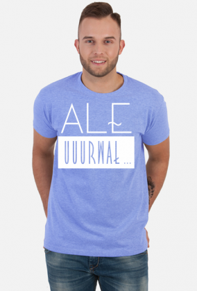 Ale urwał - koszulka z zabawnym nadrukiem - biały nadruk