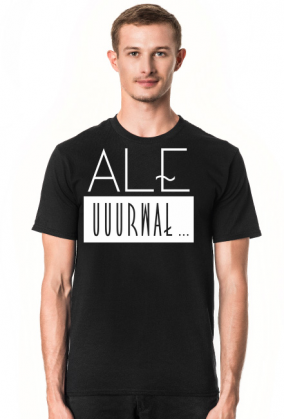 Ale urwał - koszulka z zabawnym nadrukiem - biały nadruk