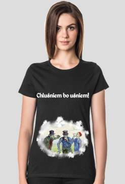 Chluśniem bo uśniem!