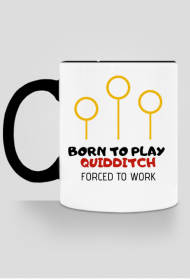 Born to Play Quidditch- kubek