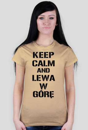 Koszulka Keep Calm And Lewa W Górę Damska