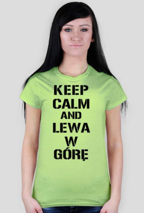 Koszulka Keep Calm And Lewa W Górę Damska