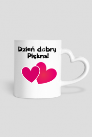 Kubek Serce Dzień dobry Piękna