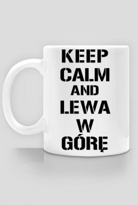 Kubek Keep Calm And Lewa W Górę