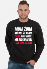 Bluza męska Moja Żona mówi że mam tylko dwie wady
