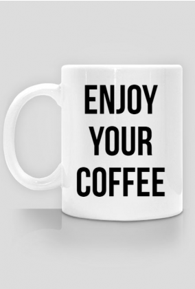 Kubek "Enjoy Your Coffee"