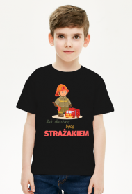 Jak dorosnę będę strażakiem