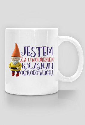 Jestem za uwolnieniem krasnali ogrodowych - kubek z nadrukiem dwustronnym