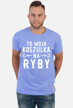 Koszulka męska To moja koszulka na ryby