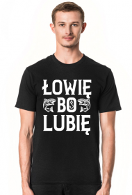 Koszulka męska Łowię bo lubię