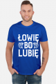 Koszulka męska Łowię bo lubię