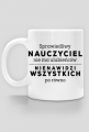 Śmieszny kubek dla nauczyciela