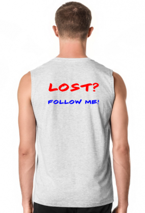 Męska koszulka bez rękawów - LOST? FOLLOW ME!