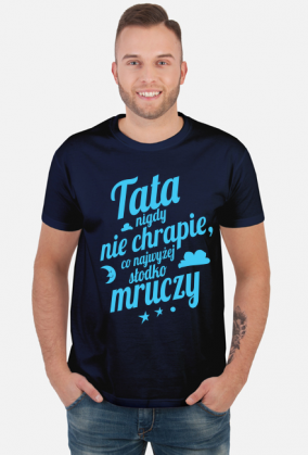 Tata nigdy nie chrapie, co najwyżej słodko mruczy