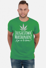Zalegalizować marihunaen - koszulka z nadrukiem