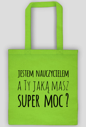 Jestem nauczycielem - torba z nadrukiem