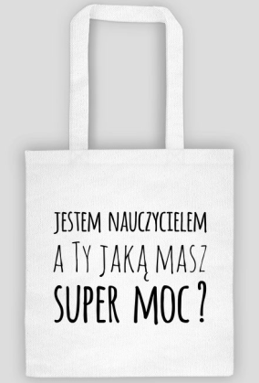 Jestem nauczycielem - torba z nadrukiem