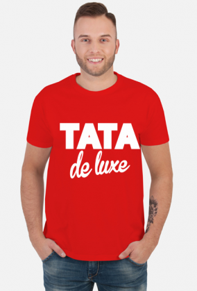 Koszulka dla taty na Dzień Ojca Tata De Luxe