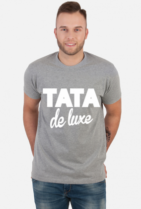 Koszulka dla taty na Dzień Ojca Tata De Luxe