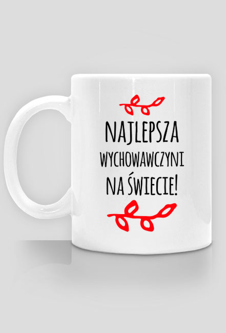 Najlepsza wychowawczyni na świecie - kubek z nadrukiem