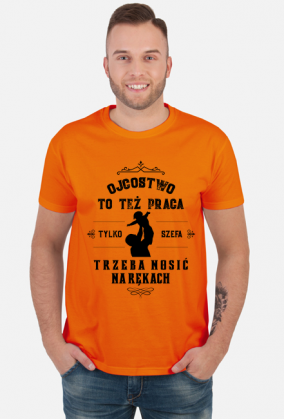 Ojcostwo to też praca - Koszulka dla taty