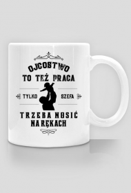 Ojcostwo to też praca - Kubek dla taty