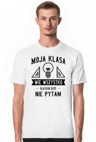 Moja klasa wie wszystko - Koszulka dla nauczyciela