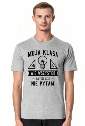 Moja klasa wie wszystko - Koszulka dla nauczyciela