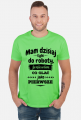 Mam dzisiaj tyle do roboty, że nie wiem co olać jako pierwsze