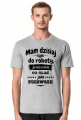 Mam dzisiaj tyle do roboty, że nie wiem co olać jako pierwsze