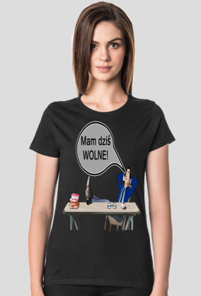 Koszulka "Mam dziś wolne" all colours
