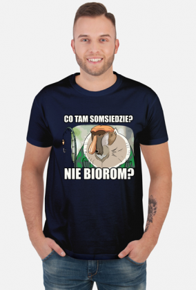 Co tam somsiedzie? Nie biorom? - Koszulka dla wędkarza