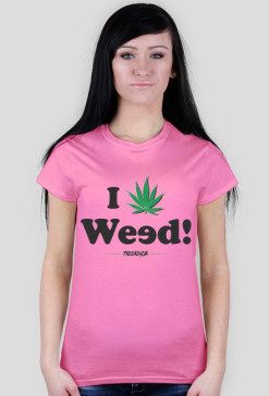 I Love Weed!