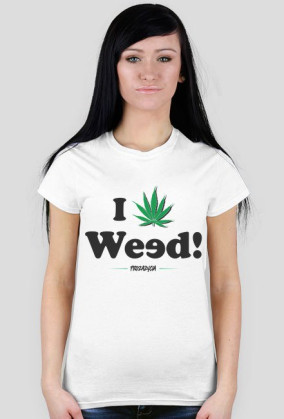 I Love Weed!