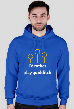 I'd rather play quidditch- bluza