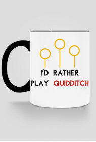 I'd rather play quidditch- kubek